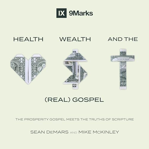 Health, Wealth, and the (Real) Gospel