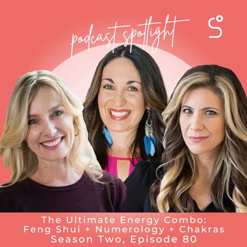 The Ultimate Energy Combo: Feng Shui + Numerology + Chakras - Episode 80 by Unknown