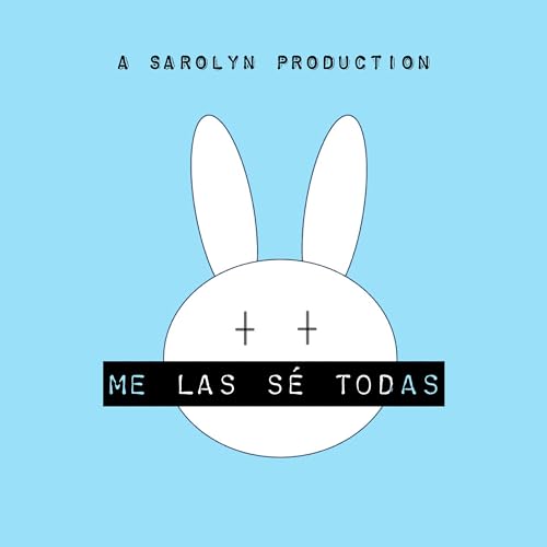 Me Las Sé Todas by Sarolyn Productions