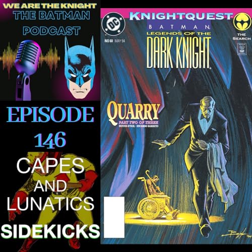 We Are The Knight Ep #146: Batman - Knightquest The Search - Quarry by Unknown