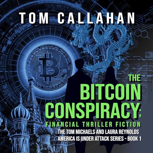 The Bitcoin Conspiracy: Financial Thriller Fiction
