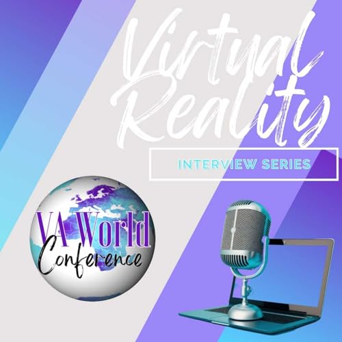 The "Virtual Reality" Interview Series by VA World Conference CEO Nakia Whittaker-Woody