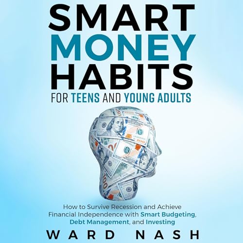 Smart Money Habits for Teens And Young Adults