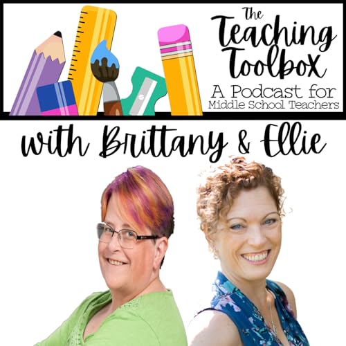 The Teaching Toolbox - A Podcast for Middle School Teachers by Brittany Naujok & Ellie Nixon Podcast for Middle School Teachers