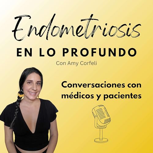 Endometriosis en lo profundo by Amy Corfeli