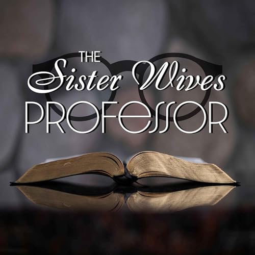 The Sister Wives Professor by Dr. Adam