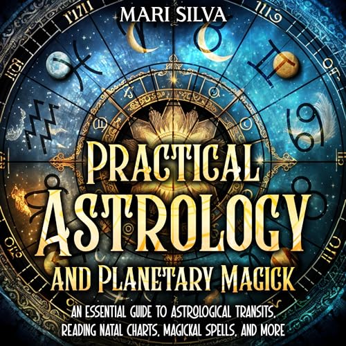 Practical Astrology and Planetary Magick by Mari Silva
