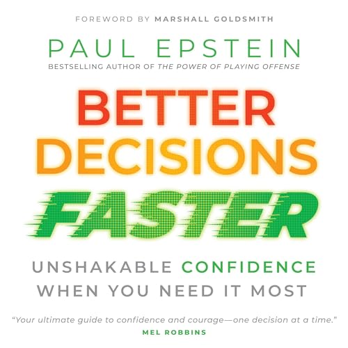 Better Decisions Faster by Paul Epstein