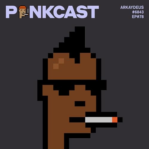 Episode 78: Punk6843, Arkaydeus, Technologist & DAO Maxi, SquiggleDAO & PunkDAO by Unknown