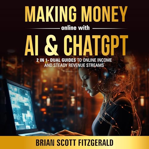 Making Money Online with AI & ChatGPT: 2 in 1
