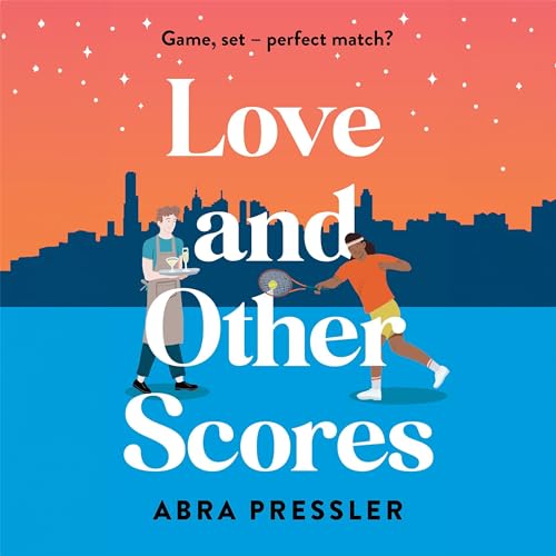 Love and Other Scores by Abra Pressler