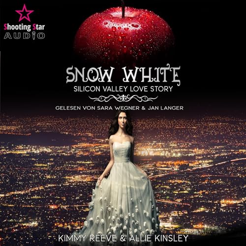 Snow White - Silicon Valley Love Story (German Edition)