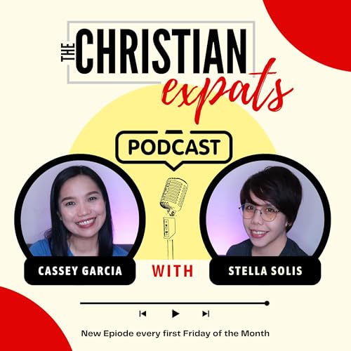 The Christian Expats Podcast by Cassey and Stella