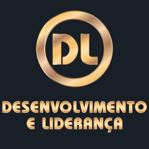 DL - DESENVOLVIMENTO E LIDERANÇA
