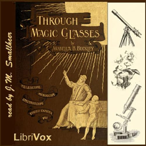 Through Magic Glasses and Other Lectures by Arabella B. Buckley