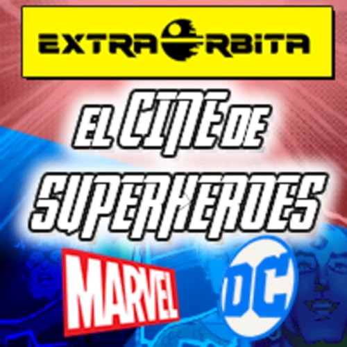 EXTRA ÓRBITA –Archivo Ligero– Cine de Superhéroes según unos dibujantes Marvel/DC cómics (agosto 2018) - Episodio exclusivo para mecenas by Unknown