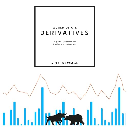 World of Oil Derivatives by Greg Newman