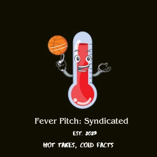 Fever Pitch Podcast by Fever Pitch Podcast
