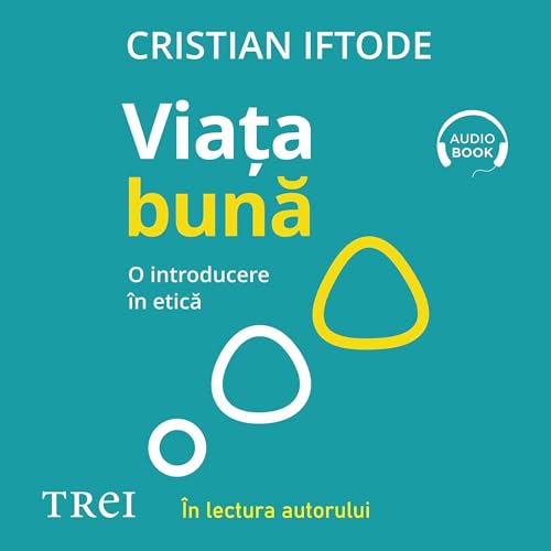 Viața bună [The Good Life] by Cristian Iftode
