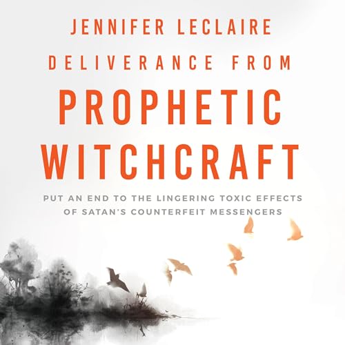 Deliverance from Prophetic Witchcraft