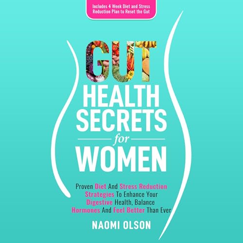 Gut Health Secrets for Women by Naomi Olson