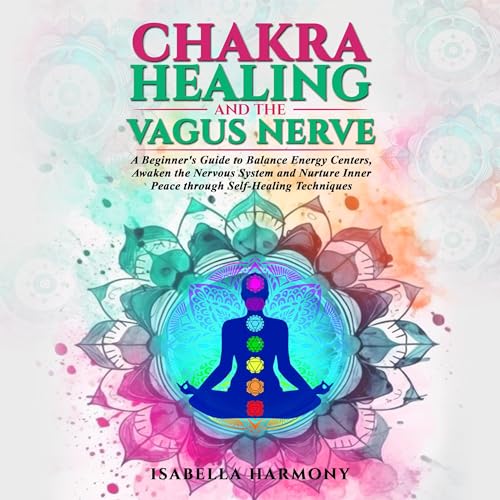 Chakra Healing and the Vagus Nerve