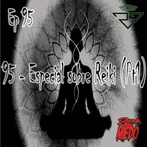 95 - Especial sobre Reiki (Pt1) by Unknown