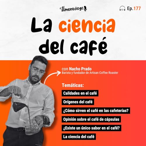 Los Secretos y la Ciencia del Café, con el Barista Nacho Prado (Parte 2/2) (Ep. 177) by Unknown