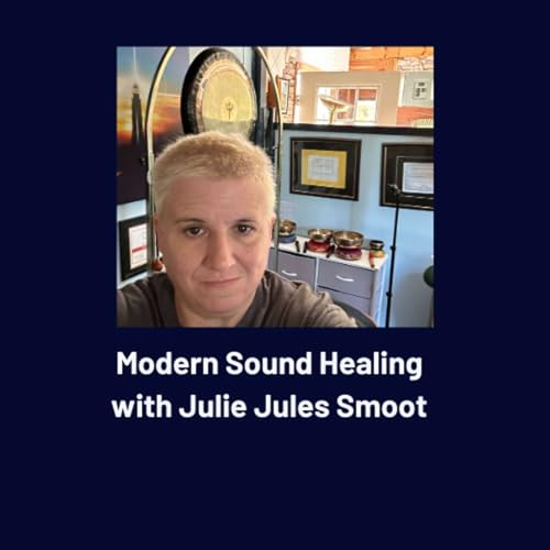 Modern Sound Healing with Julie Jewels Smoot