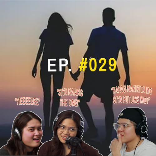 VIDEO PODCAST EP. 29: SIGNS AND MORAL LESSONS NG MATURE RELATIONSHIP, SIGNS NA SIYA NA ANG "THE ONE", LOVE LANGUAGE AND ACTS OF SERVICE, EFFORTS SA RELATIONSHIP, COMPANIONSHIP VS ROMANTIC RELATIONSHIP by Unknown
