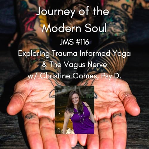 JMS #116 - Exploring Trauma Informed Yoga & The Vagus Nerve w/ Christine Gomes, Psy.D. by Unknown