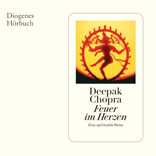Feuer im Herzen by Deepak Chopra