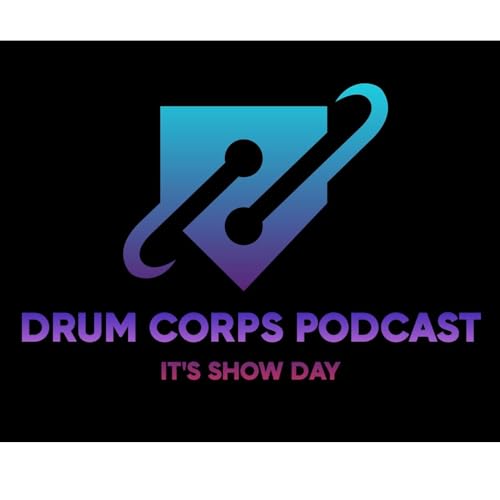 Drum Corps Podcast by Bryson Harris