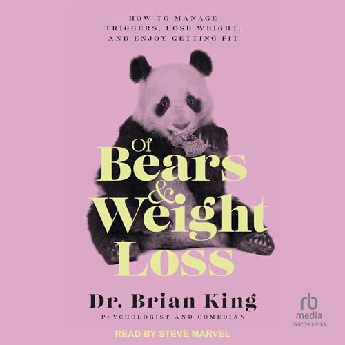 Of Bears and Weight Loss by Dr. Brian King