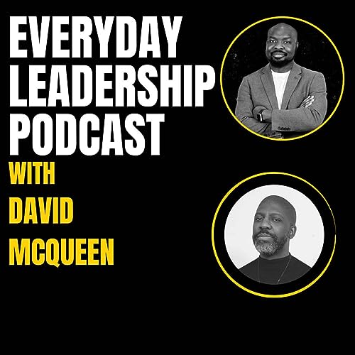 Leadership is Being a Servant Leader In All Areas with David Mcqueen by Unknown