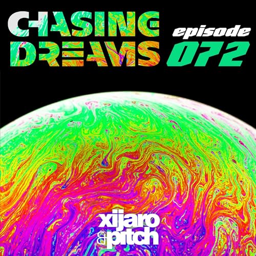 XiJaro & Pitch pres. Chasing Dreams 072 by Unknown
