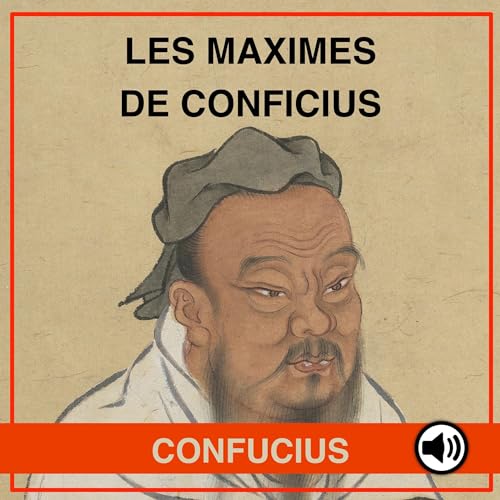 Les Maximes de Confucius [The Maxims of Confucius]