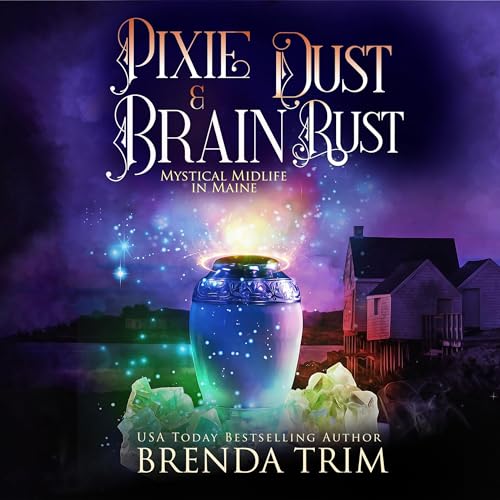 Pixie Dust & Brain Rust by Brenda Trim