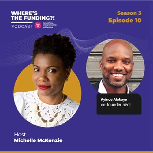 Obama Speech Writer and Developer of the Technology Behind iHeart Radio Talks Fundraising for His Latest Venture, Nedl with Ayinde Alakoye S3 Ep.10 by Unknown