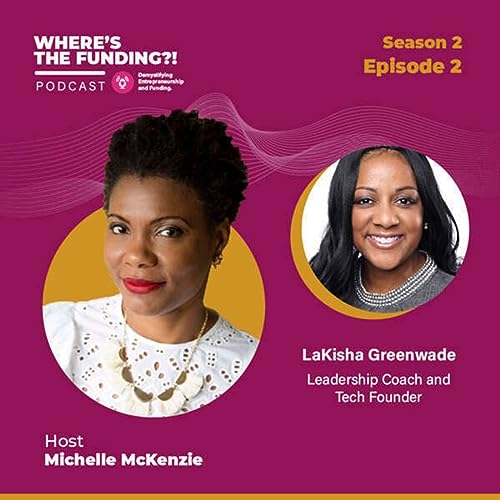 This Award-Winning Coach and Tech Founder Is on a Mission to Fund and Develop Wearable Tech Founders with LaKisha Greenwade S2. Ep. 2 by Unknown