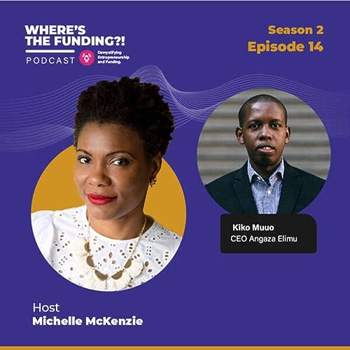 With Limited Funding This Young Kenyan Launched an Ed-tech Startup that is Transforming Kenyan Education with Kiko Muuo S2 Ep.14 by Unknown