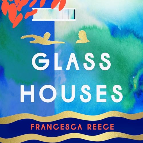 Glass Houses by Francesca Reece