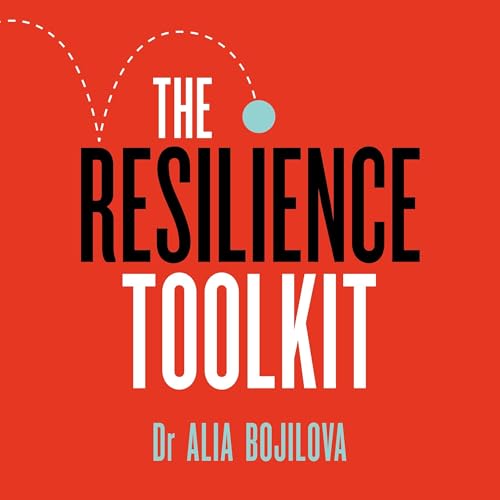 The Resilience Toolkit by Dr Alia Bojilova