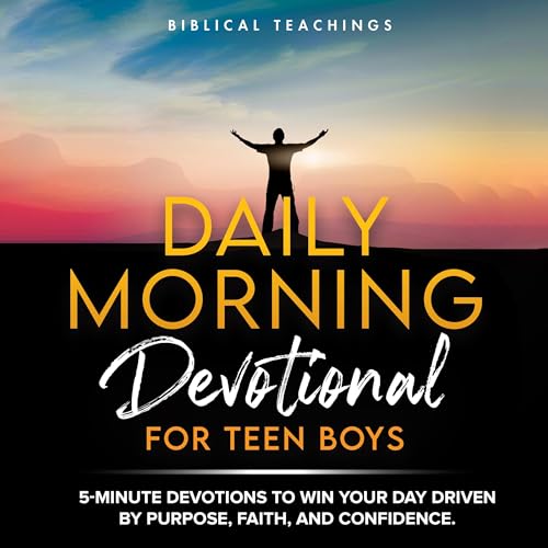 Daily Morning Devotional for Teen Boys