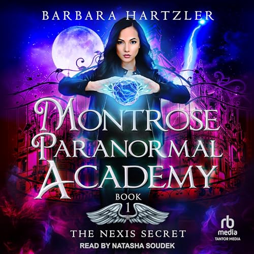 Montrose Paranormal Academy: The Nexis Secret
