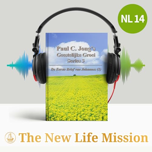 Paul C. Jong’s Geestelijke Groei Series 3 - De Eerste Brief van Johannes (Ⅰ)