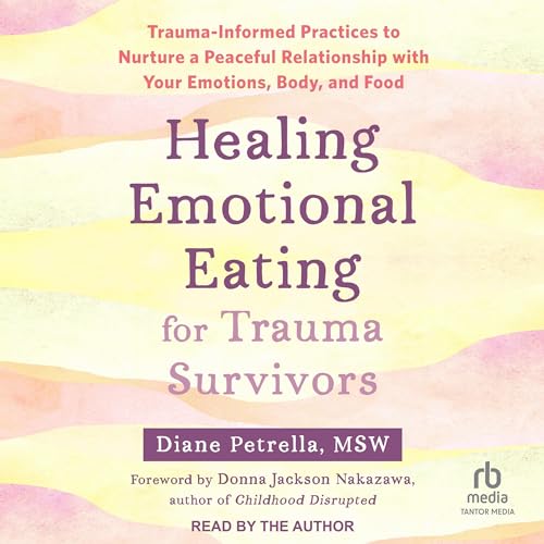 Healing Emotional Eating for Trauma Survivors