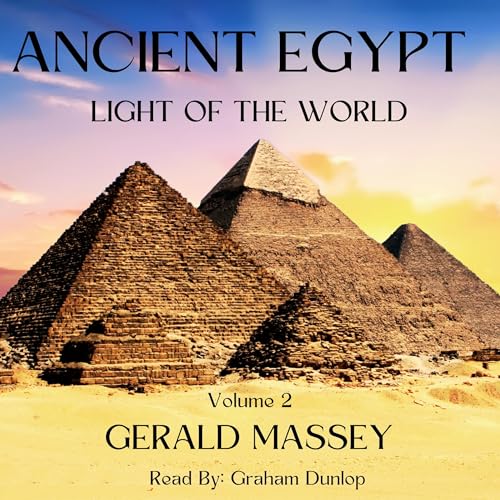 Ancient Egypt by Gerald Massey