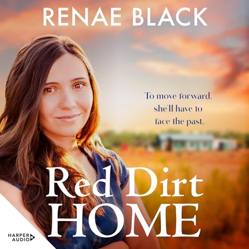 Red Dirt Home: Fresh and heartfelt story to make you fall in love with the outback from a bright new voice in rural romance. Perfect for readers of Rachael Johns, Alissa Callen and Stella Quinn. by Renae Black