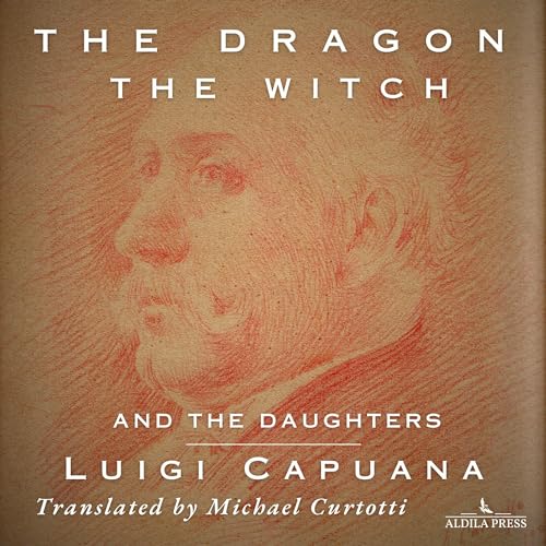 The Dragon the Witch and the Daughters by Luigi Capuana